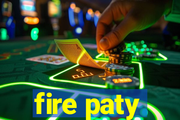 fire paty